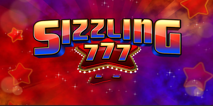 Cara Bermain di Slot Sizzling 777 Dan Raih Jackpot Besar