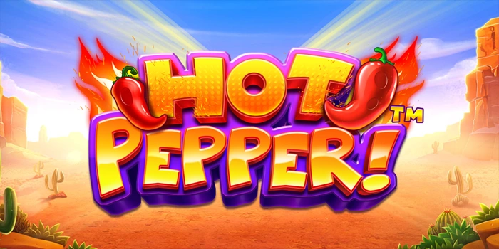 Level Up Keseruanmu Dengan Jackpot Besar Slot Hot Pepper