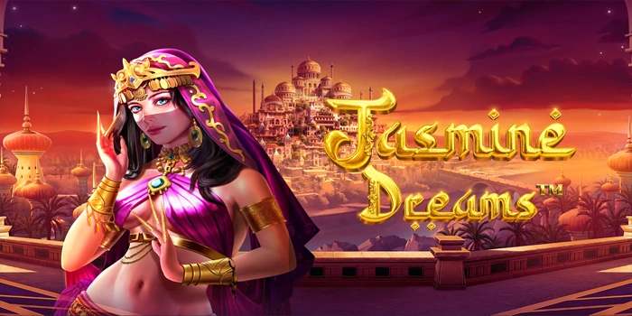 Slot Jasmine Dreams Penuh Jackpot Besar Cuan Melimpah