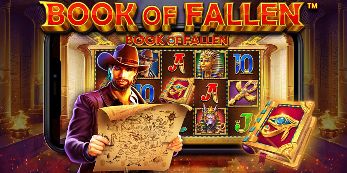 Trik Gampang Maxwin di Slot Book of Fallen