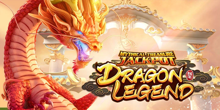 Slot Dragon Legend Gacor Dengan Peluang Menang Tinggi