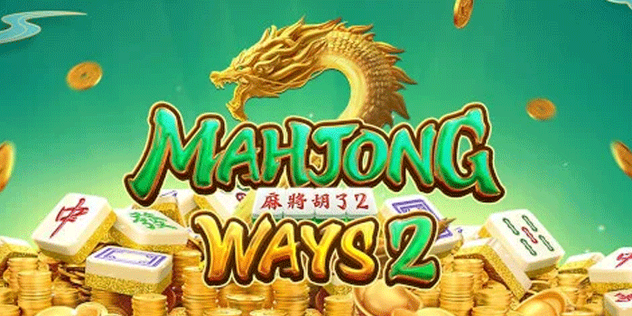 Slot Mahjong Ways 2 Tawarkan Bonus Dengan Kemenangan Fantastis