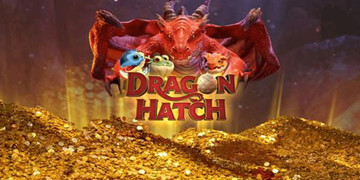 Slot Dragon Hatch Hadirkan Bonus Dengan Kemenangan Spektakuler